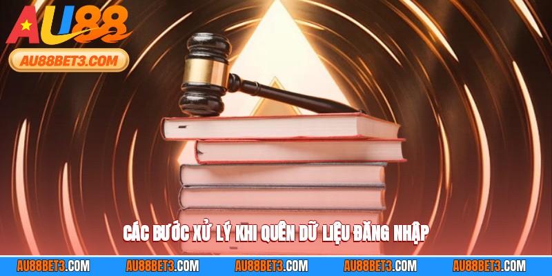 Các bước xử lý khi quên dữ liệu đăng nhập